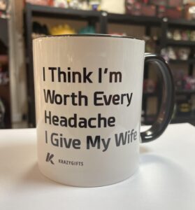 Worth Every Headache Mug
